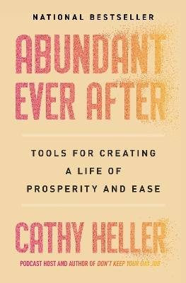 Abundant Ever After, Cathy Heller,  Paperback