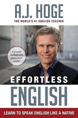 Effortless English: Learn To Speak English Like A Native, Hoge 9781942250005-,