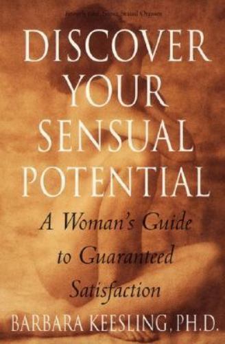 Discover Your Sensual Potential : A Woman's Guide to Guaranteed Satisfaction by - Picture 1 of 1