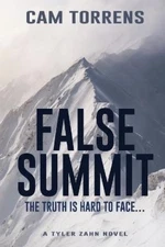 False Summit: The Truth is Hard to Face... (Tyler Zahn Novel A) by Torrens, Cam