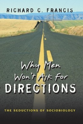 Why Men Wont Ask for Directions  The Seductions by Richard C. Francis PAPERBACK