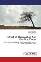 Faith Wanjau W. (U. A.) | Effect Of Charcoal On Soil Fertility, Kenya | Buch