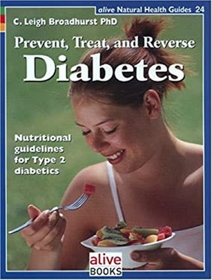 Prevent, Treat, and Reverse Diabetes : Nutritional Guidelines for