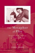 The Metaphor of Play: Origin and Breakdown of Personal Being 3rd Edition by Russ