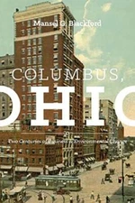 Columbus, Ohio: Two Centuries of Business and Environmental Change by Blackford