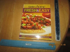 Fresh and Easy : 390 Dishes That Deliver No Fuss Flavor! by Taste of Home Editor
