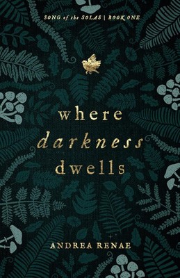 Where Darkness Dwells (Song of the Solas)