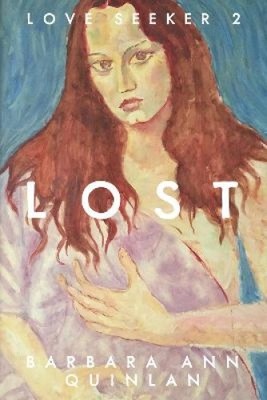 Lost (Love Seeker) by Quinlan, Barbara Ann [Paperback]