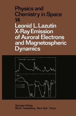 Lazutin - X-Ray Emission of Auroral Electrons and Magnetospheric Dynam - X555z