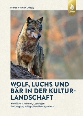 Wolf, Luchs und Bär in der Kulturlandschaft | Marco Heurich | Buch | 287 S.