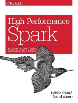 High Performance Spark: Best Practices for Scaling and Optimizing Apache Spark b