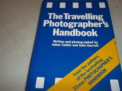 The Travelling Photographer's Han by Calder, Julian. & John, Garrett. B000SADM4S