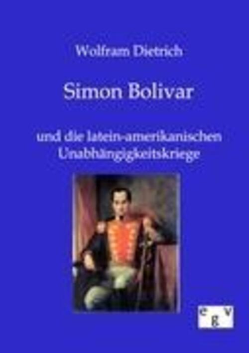 Thumbnail - Wolfram Dietrich | Simon Bolivar | Taschenbuch | Deutsch (2011) |