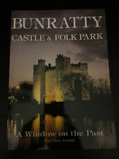 Bunratty Castle & Folk Park Co Clare, Ireland (1991) Book