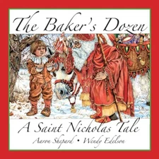 The Baker's Dozen: A Saint Nicholas Tale, With Bonus Cookie Recipe And Patt...