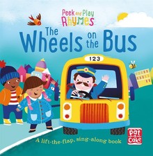 Peek and Play Rhymes: The Wheels on the Bus: A baby sing-along board book with f