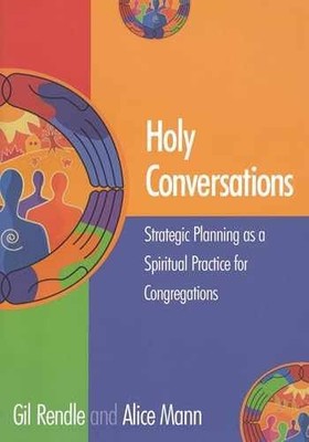 Holy Conversations: Strategic Planning as - Paperback, by Rendle Gil - Very Good