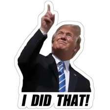 TRUMP - I did that - 100 Sticker Pack - Waterproof Printed Decal / Sticker