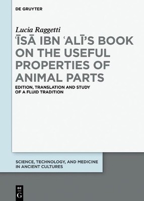 ??s? ibn ?Al?'s Book on the Useful Properties of Animal Parts - 9783110549867