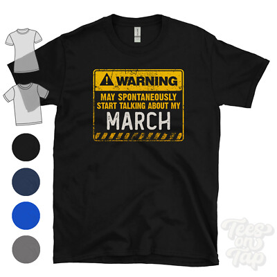 WARNUNG KANN SPONTAN ANFANGEN ÜBER MEINEN MARSCH T-SHIRT ZU SPRECHEN