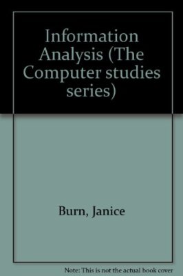 Information Analysis (Computer Studies Series) By Janice Burn