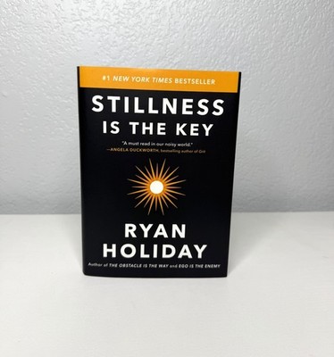 Stillness Is the Key by Ryan Holiday - Hardcover - NEW