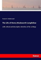 The Life Of Henry Wadsworth Longfellow Francis H. Underwood Taschenbuch 380 S.