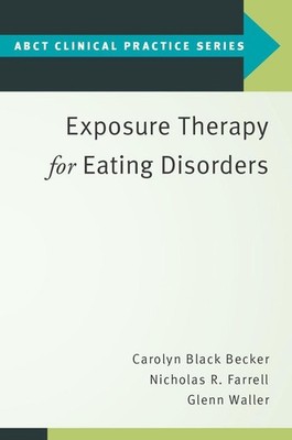 Exposure Therapy for Eating Disorders by Carolyn Black Becker (English) Paperbac