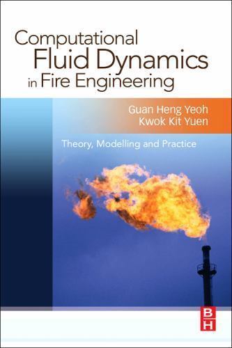 Computational Fluid Dynamics in Fire Engineering Theory, Modelling and Practice