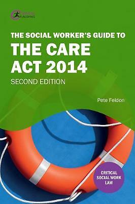 The Social Worker's Guide to the Care Act 2014 by Pete Feldon PAPERBACK - Image 2