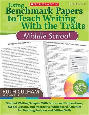 Using Benchmark Papers to Teach Writing With the Traits: Middle Scho - VERY GOOD
