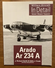 Military Aircraft In Detail Arado Ar 234 A by J. R. Smith E. J. Creek 2006 Book