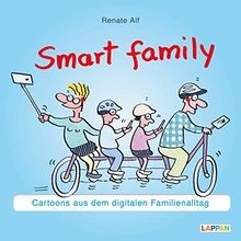 Smart Family!: Cartoons aus dem digitalen Fam...