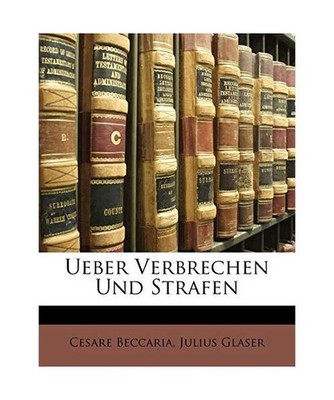 Ueber Verbrechen Und Strafen, Cesare Beccaria, Julius Glaser