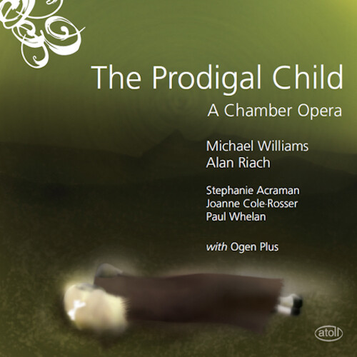 Michael Williams The Prodigal Child: A Chamber Opera (CD) Album