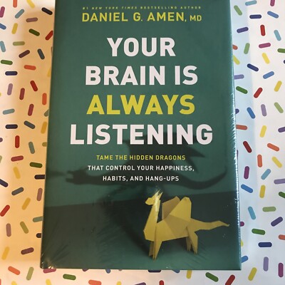 Your Brain Is Always Listening HARDCOVER 2021 by Dr. Daniel G. Amen New Sealed