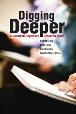 Digging Deeper: A Canadian Reporter's - Paperback, by Cribb Robert - Very Good