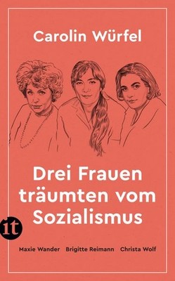 Drei Frauen träumten vom Sozialismus Maxie Wander   Brigitte Reimann   Christ...