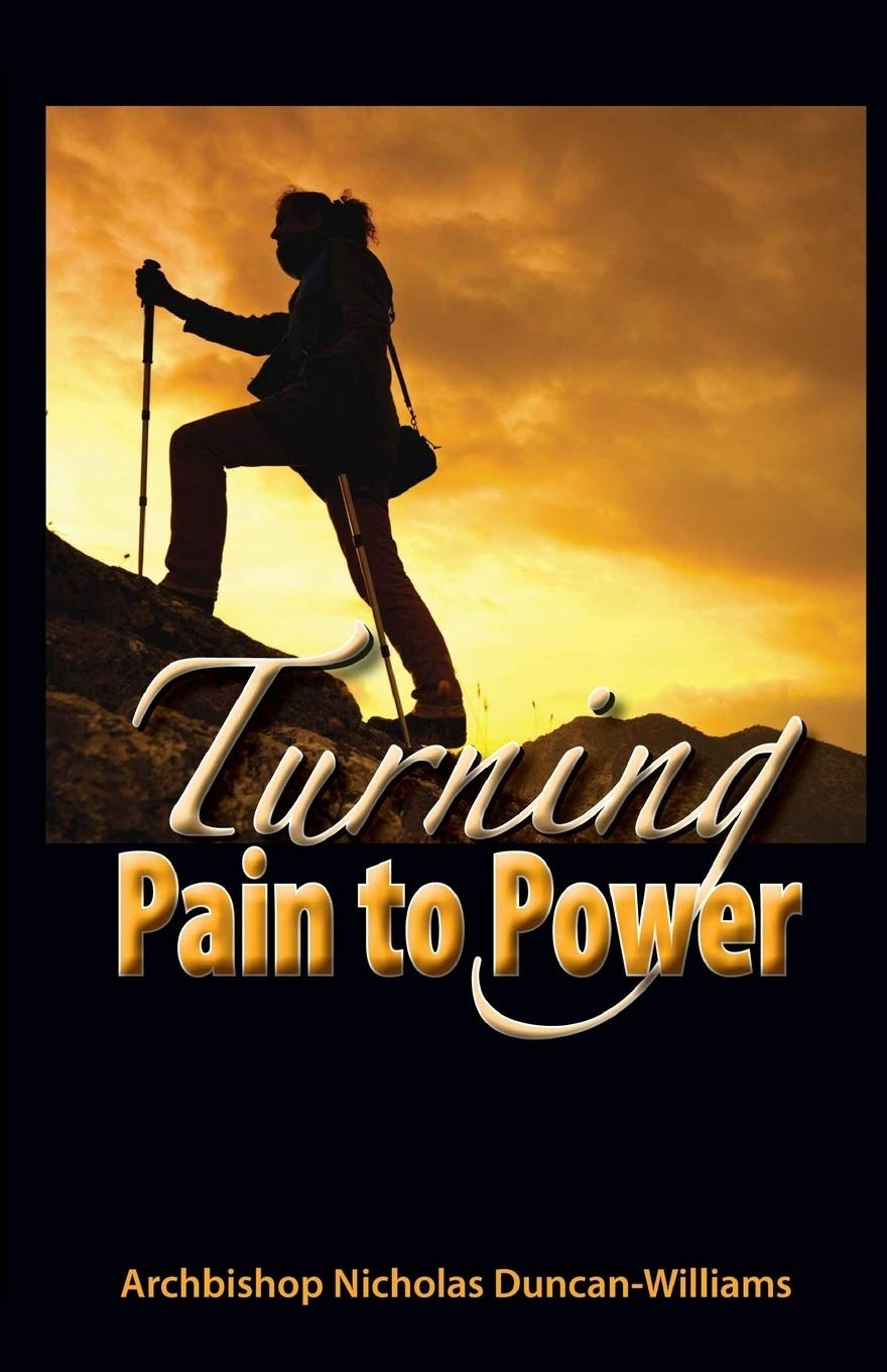 Turning Pain to Power-Duncan-Williams, Archbishop Nicholas Archb