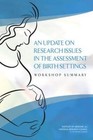 An Update on Research Issues in the Assessment of Birth Settings: Workshop Summary by Board on Children, and Families, Youth (Paperback, 2013)