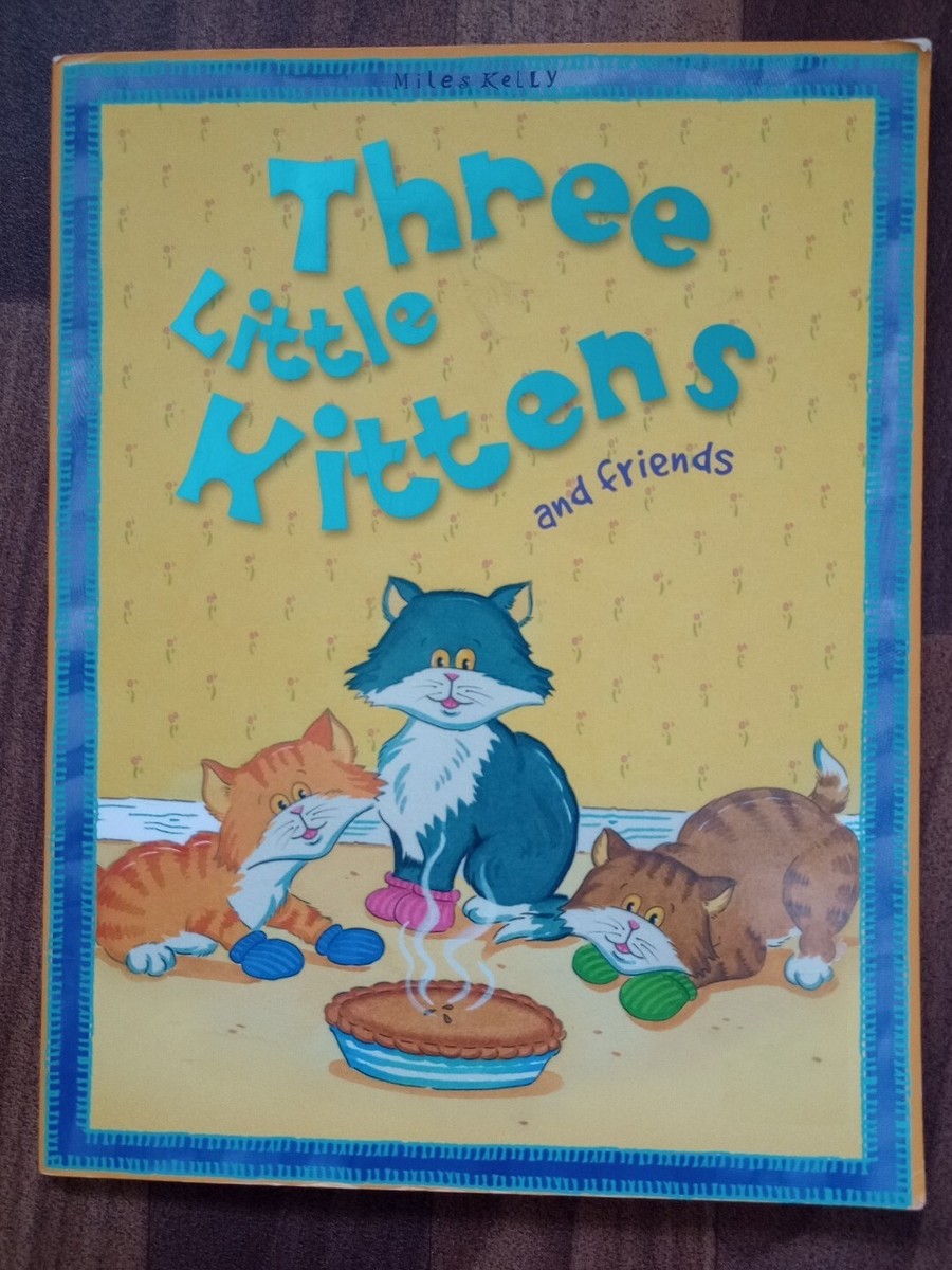 Three Little Kittens and Friends by Miles Kelly Publishing