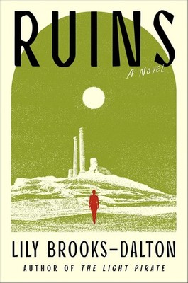 Ruins Hardcover by Brooks-Dalton, Lily