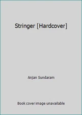Stringer [Hardcover] by Anjan Sundaram