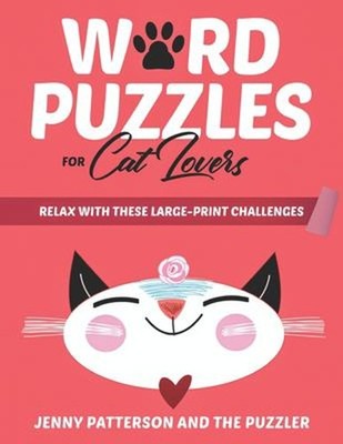 Word Puzzles for Cat Lovers : Relax with These Large-Print Challe