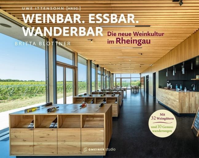 Rheingau - Weinbar. Essbar. Wanderbar. Britta Blottner