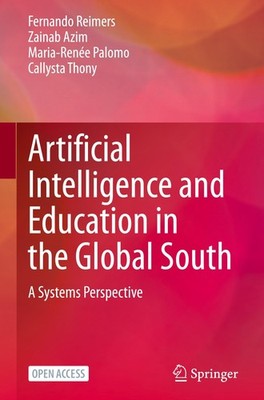 Artificial Intelligence and Education in the Global South Fernando Reimers