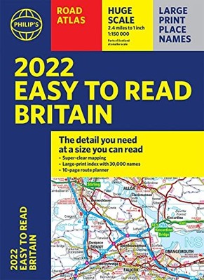 2022 Philip's Easy to Read Britain Road Atlas: (A4... - Philip's Maps