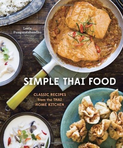 Simple Thai Food: Classic Recipes from the Thai Home Kitchen [A Cookbook] by...