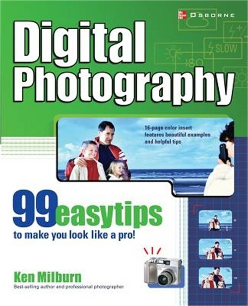 Digital Photography: 99 Easy Tips to Make You Look Like a Pro! (Paperback or Sof