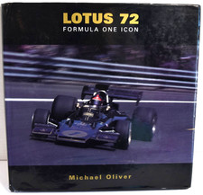 LOTUS 72 FORMULA ONE ICON Michael Oliver 2003 Coterie Press 256 pg - 1st Edition